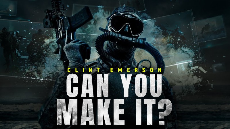 Clint Emerson [ Ex Navy Seal ] - What It Takes * Will You Make It? *