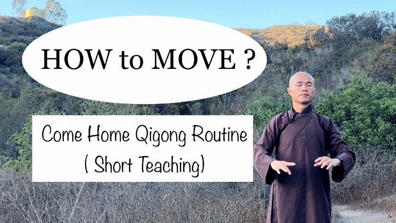 How To Move ? : Come Home Qigong Routine ( Short Teaching )