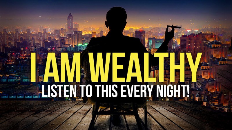 i Am Wealthy Money Affirmations For Success Health & Wealth - Listen To This Every Night!