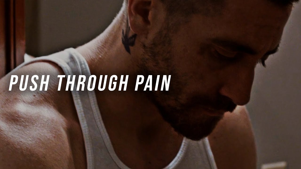 Push Through Pain - Best Motivational Video 2021
