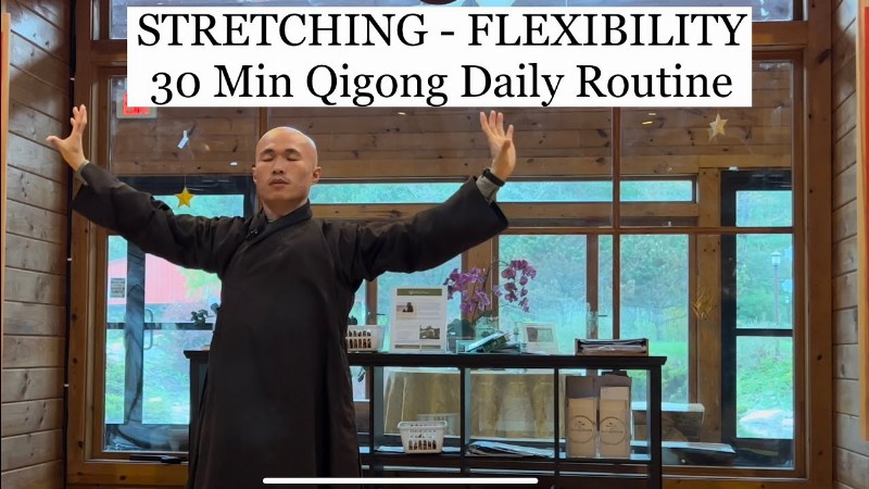 Stretching - Flexibility : 30 Minute Qigong Daily Routine